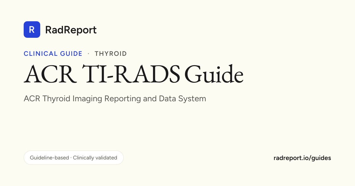 ACR TI-RADS Guide — AI-Powered Thyroid Nodule Reporting
